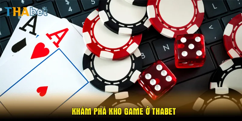 Khám phá kho game ở thabet
