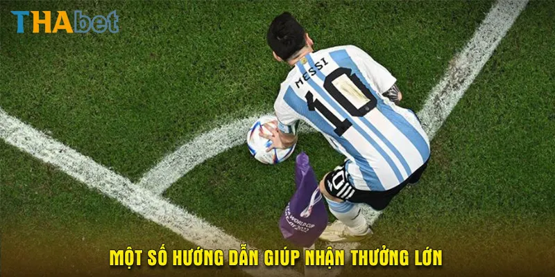 Một số hướng dẫn dưới đây của Thabet sẽ giúp người dùng nhanh chóng nhận thưởng lớn