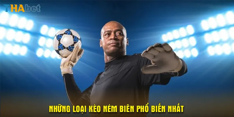 Những loại kèo ném biên phổ biến nhất