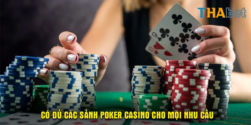 Có đủ các sảnh Poker Casino cho mọi nhu cầu
